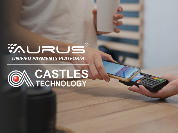 Aurus and Castles Technology Join Forces to Power Modern Point-of-Sale Experiences